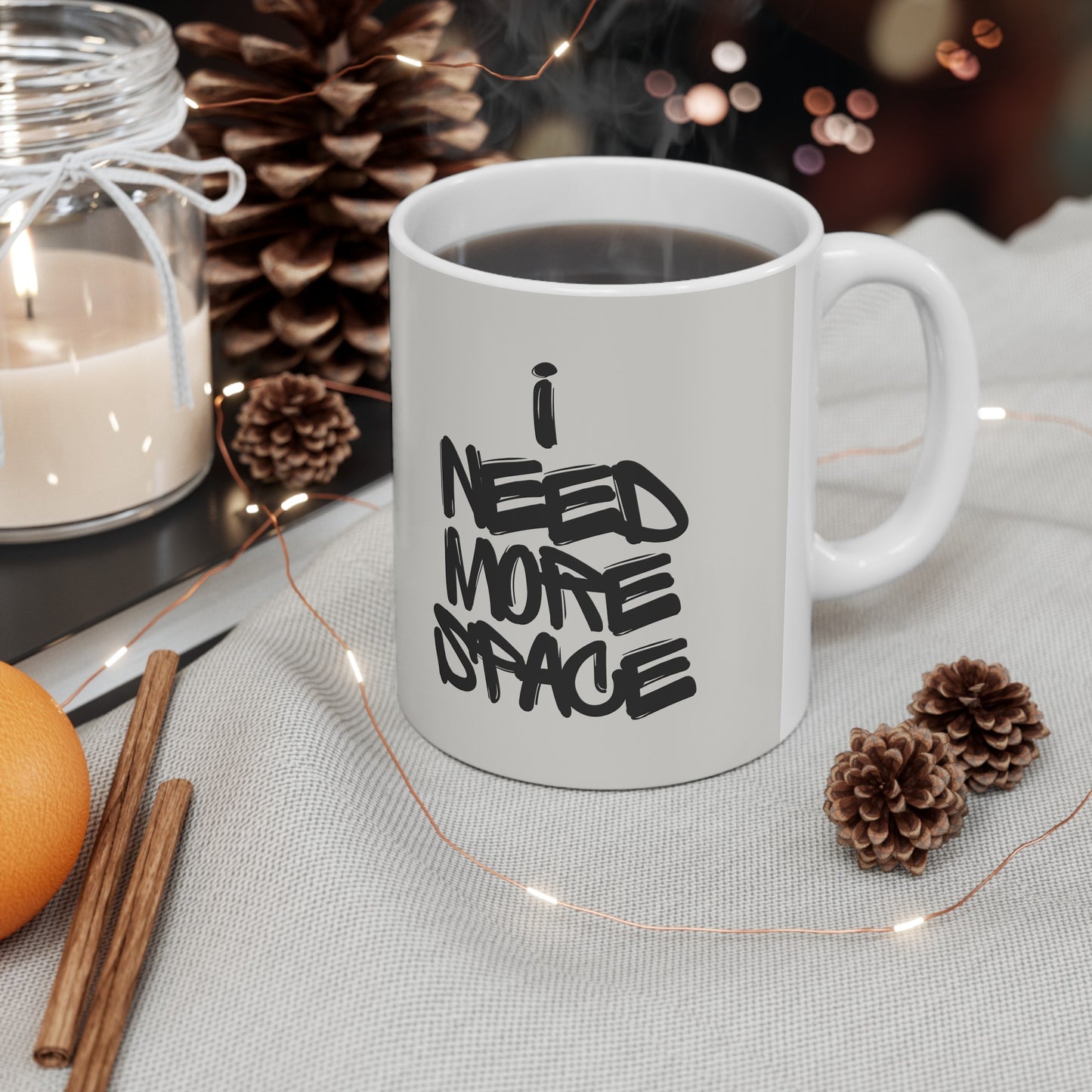 I Need More Space - Ceramic Mug Collection